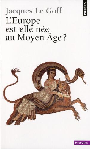 L’Europe est-elle née au Moyen-Age ?