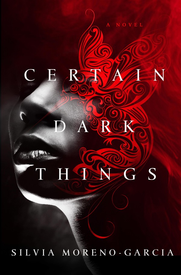 Certain Dark Things. A novel