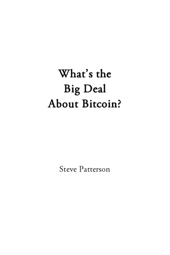 What’s the Big Deal About Bitcoin?