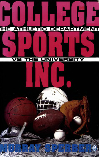 College Sports, Inc.: The Athletic Department Vs. the University