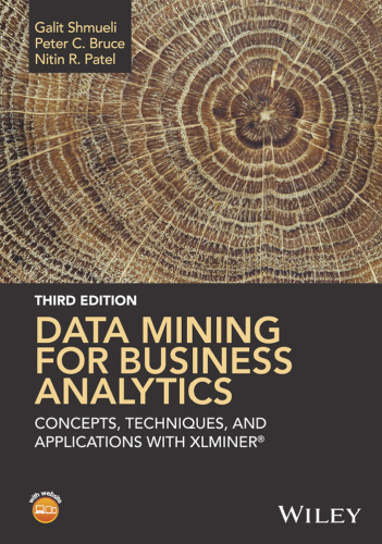Data Mining for Business Analytics: Concepts, Techniques, and Applications with XLMiner