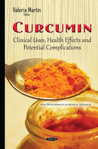 Curcumin: Clinical Uses, Health Effects and Potential Complications