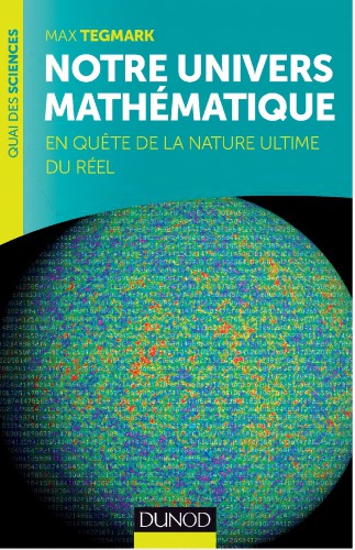Notre univers mathématique : en quete de la nature ultime du réel