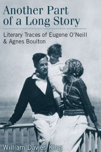 Another Part of a Long Story: Literary Traces of Eugene O’Neill and Agnes Boulton