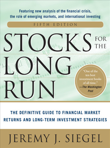 Stocks for the Long Run:  The Definitive Guide to Financial Market Returns & Long-Term Investment Strategies
