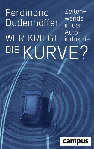 Wer kriegt die Kurve? Zeitenwende in der Autoindustrie