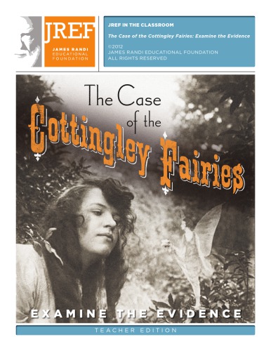The Case of the Cottingley Fairies: Examine the Evidence [Teacher Edition]