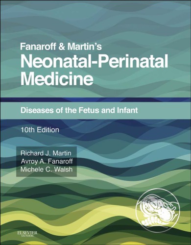 Fanaroff and Martin’s Neonatal-Perinatal Medicine, 2-Volume Set Diseases of the Fetus and Infant