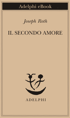 Il secondo amore. Storie e figure