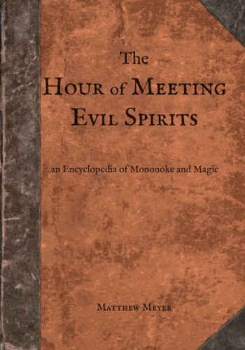 The Hour of Meeting Evil Spirits: An Encyclopedia of Mononoke and Magic