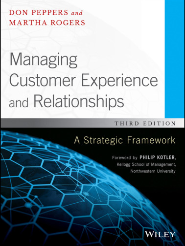 Managing Customer Experience and Relationships: A Strategic Framework