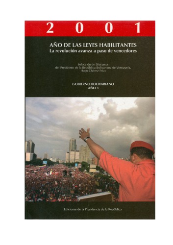 Selección de Discursos del Presidente de la República Bolivariana de Venezuela, Hugo Chávez Frías (Tomo 3, Año 2001)