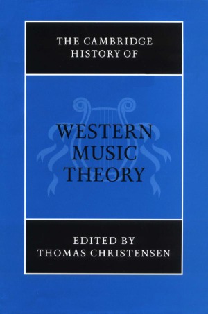 The Cambridge History of Western Music Theory