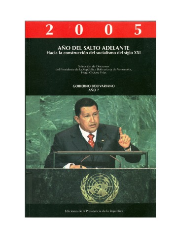 Selección de Discursos del Presidente de la República Bolivariana de Venezuela, Hugo Chávez Frías (Tomo 7, Año 2005)