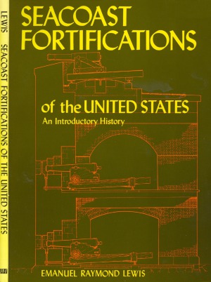Seacoast Fortifications of the United States  An Introductory History