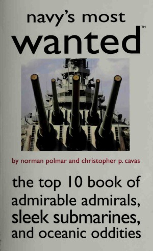 Navy’s Most Wanted: The Top 10 Book of Admirable Admirals, Sleek Submarines, and Oceanic Oddities