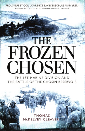 The Frozen Chosen: The 1st Marine Division and the Battle of the Chosin Reservoir (Osprey General Military)