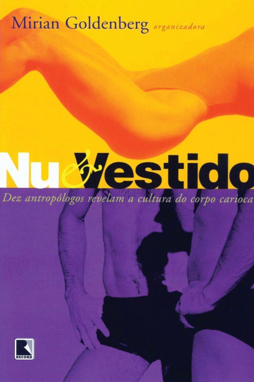 Nu & vestido: dez antropólogos revelam a cultura do corpo carioca