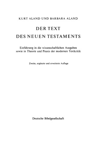 Der Text des Neuen Testaments: Einführung in die wissenschaftlichen Ausgaben sowie in Theorie und Praxis der modernen Textkritik