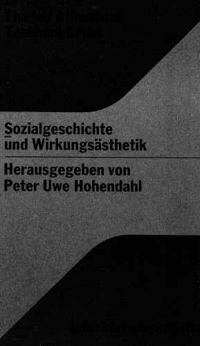 Sozialgeschichte und Wirkungsästhetik. Dokumente zur empirischen und marxistischen Rezeptionsforschung