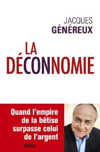 La déconnomie : Quand l’empire de la bêtise surpasse celui de l’argent