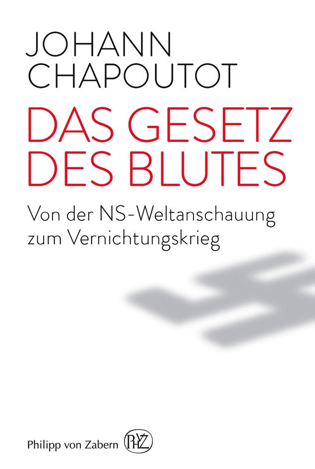 Das Gesetz des Blutes: Von der NS-Weltanschauung zum Vernichtungskrieg