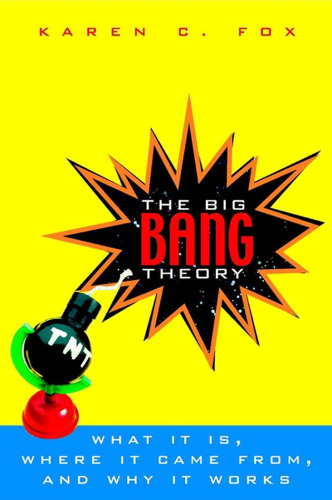 The big bang theory - what it is, where it came from, and why it works