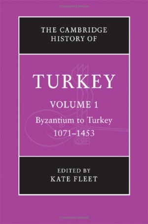 The Cambridge History of Turkey: Byzantium to Turkey, 1071–1453