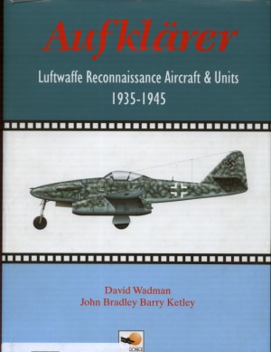 Aufklärer: Luftwaffe Reconnaissance Aircraft and Units 1935-1945
