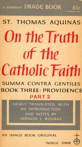 On the truth of the Catholic faith = Summa contra gentiles. Book three: Providence, part 2