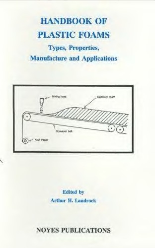 Handbook of Plastic Foams.. Types, Properties, Manufacture and Applications