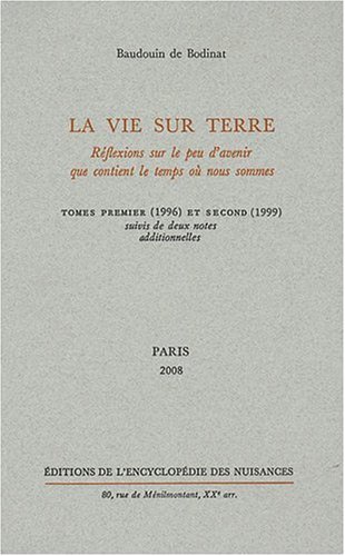 La vie sur Terre : Réflexions sur le peu d’avenir que contient le temps où nous sommes - tomes 1 et 2