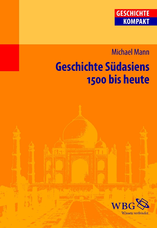 Geschichte Südasiens: 1500 bis heute