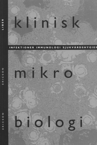 Klinisk mikrobiologi : infektioner, immunologi, sjukvårdshygien