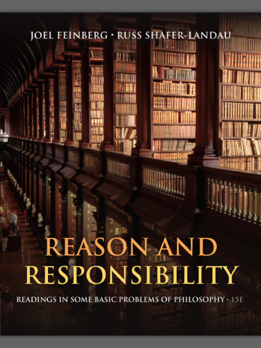 Reason and Responsibility: Readings in Some Basic Problems of Philosophy