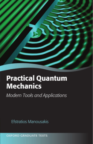Practical Quantum Mechanics: Modern Tools and Applications