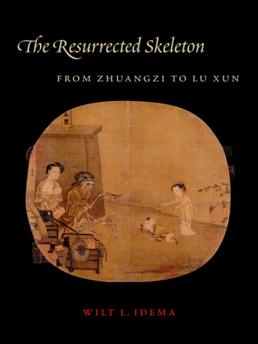 The Resurrected Skeleton: From Zhuangzi to Lu Xun
