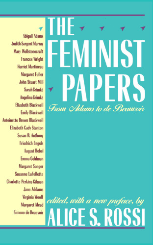 The Feminist Papers: From Adams to de Beauvoir