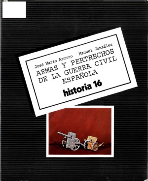Armas y Pertrechos de La Guerra Civil Espanola