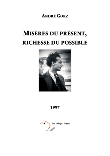Misères du présent, richesse du possible