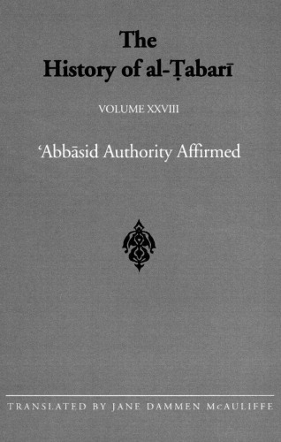 The History of al-Ṭabarī, Vol. 28: Abbasid Authority Affirmed: The Early Years of al-Mansur A.D. 753-763/A.H. 136-145