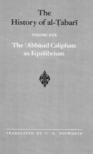 The History of al-Ṭabarī, Vol. 30: The ‘Abbāsid Caliphate in Equilibrium: The Caliphates of Musa al-Hadi and Harun al-Rashid A.D. 785-809/A.H. 169-193