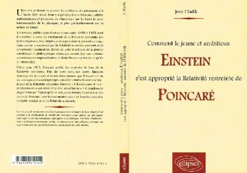 Comment le jeune et ambitieux Einstein s'est approprie la Relativite restreinte de Poincare