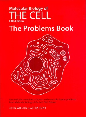 Molecular Biology of the Cell. The Problems Book