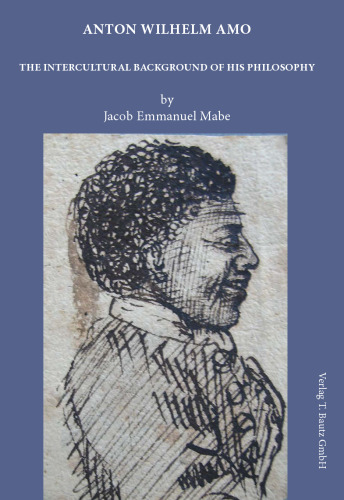 Anton Wilhelm Amo: The intercultural background of his philosophy