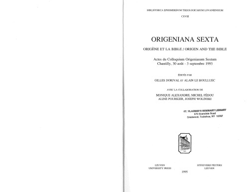 Origeniana Sexta. Origene et la Bible. Origen and the Bible. Actes du Colloquium Origenianum Sextum, Chantilly, 30 aout - 3 septembre 1993