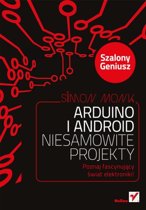 Arduino i Android. Niesamowite projekty