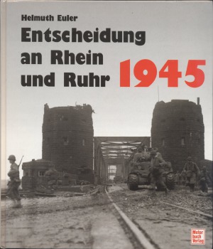 Entscheidung an Rhein und Ruhr 1945