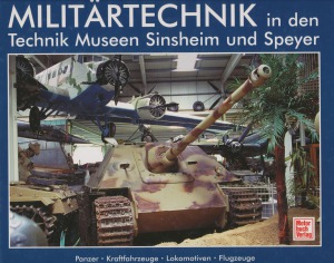 Militärtechnik in den Technik Museen Sinsheim und Speyer