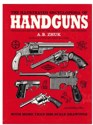 The Illustrated Encyclopedia of Handguns